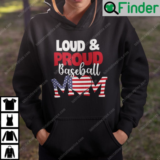 Loud And Proud Baseball Mom Hoodie