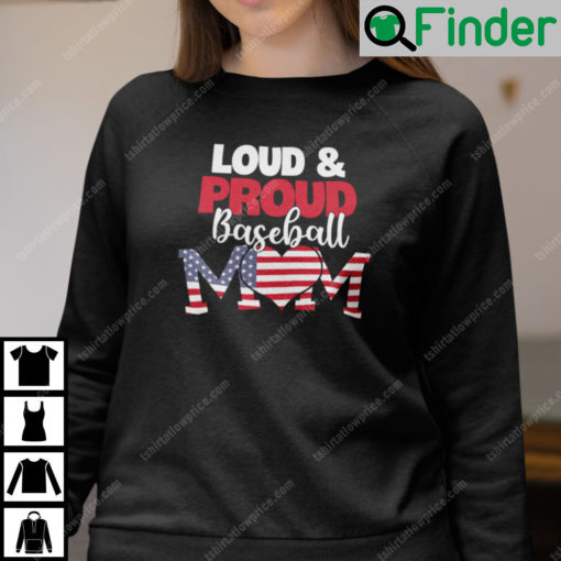 Loud And Proud Baseball Mom Sweatshirt