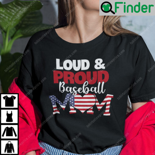 Loud And Proud Baseball Mom T Shirt