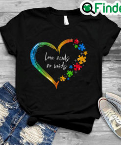 Love Needs No Words Autism Heart Puzzle Autism Awareness Shirt