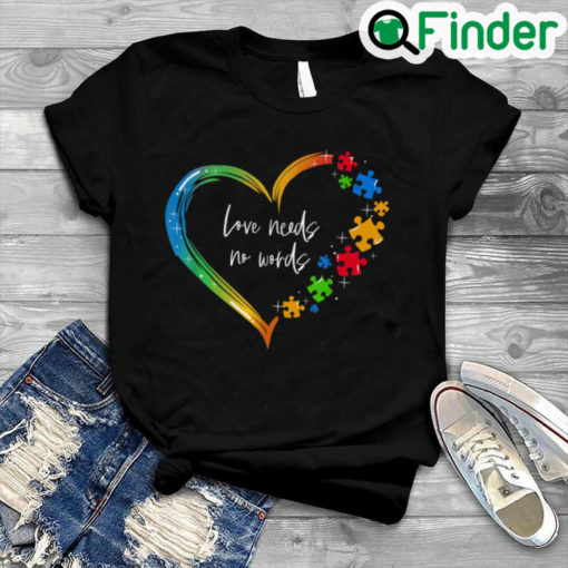 Love Needs No Words Autism Heart Puzzle Autism Awareness Shirt