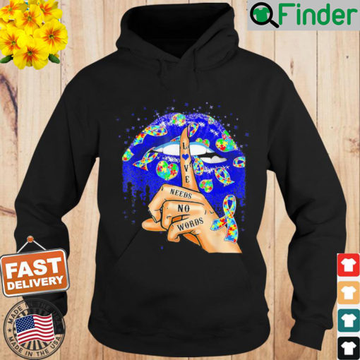 Love Needs No Words Dripping Lips Biting Autism Awareness Hoodie