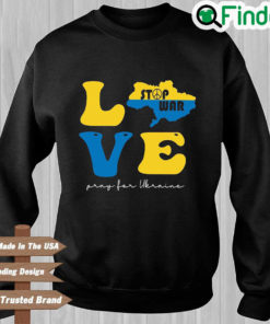 Love Stop War Pray For Ukraine Puck Futin Russia Ukrainian Sweatshirt