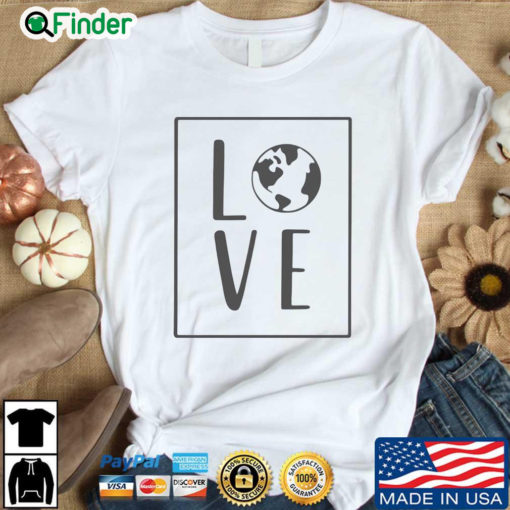 Love earth shirt