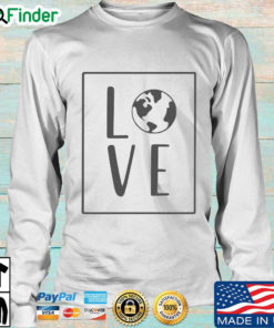 Love earth sweatshirt