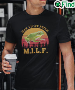 MILF Man I Love Frog Shirt