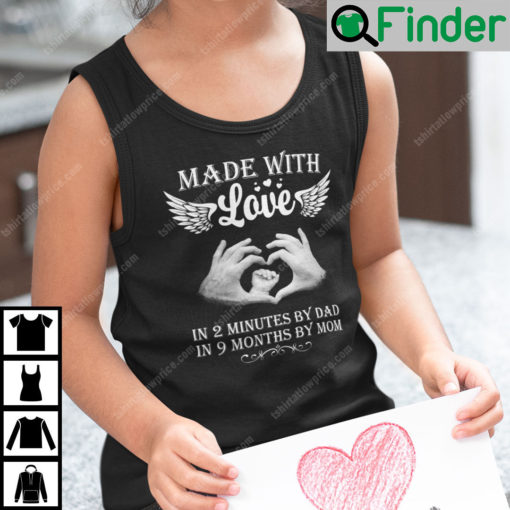 Made With Love In 2 Minutes By Dad In 9 Months By Mom Tank Top