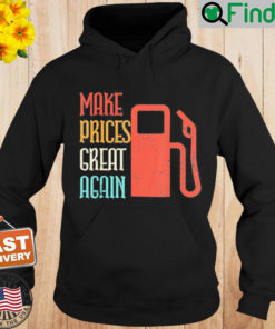 Make Gas Prices Great Again Anti Biden Trump Hoodie