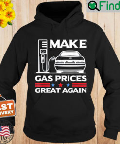 Make Gas Prices Great Again Anti Biden Trump Republican 2024 Hoodie