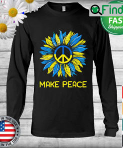 Make Peace Sunflower Ukrainian I Stand with Ukraine Long Sleeve