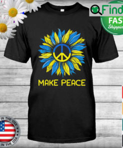 Make Peace Sunflower Ukrainian I Stand with Ukraine T Shirt