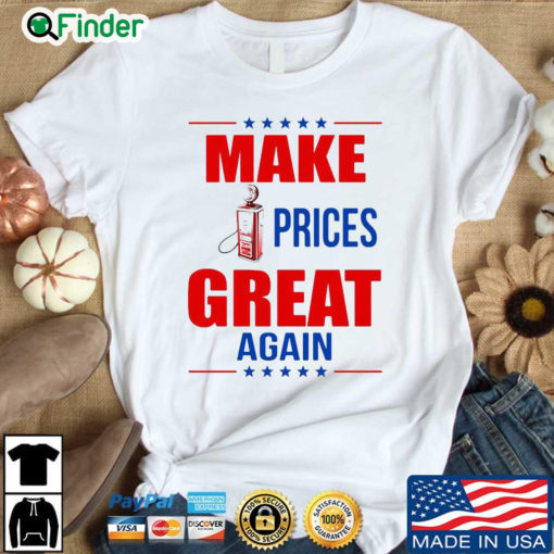 Make prices great again 2022 shirt