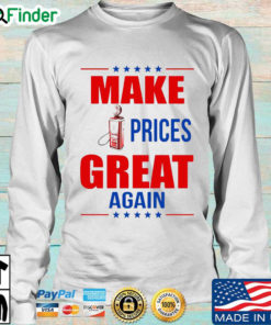 Make prices great again 2022 sweatshirt