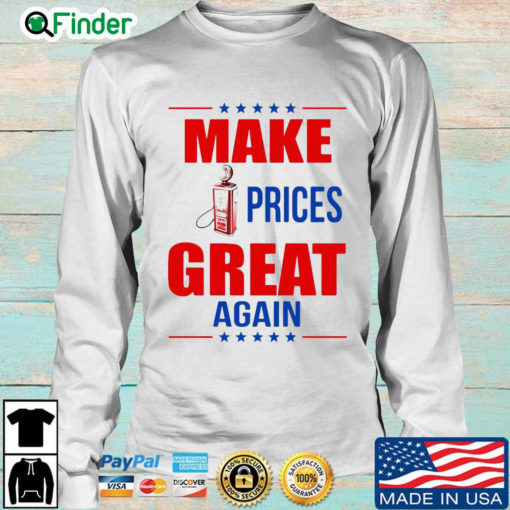 Make prices great again 2022 sweatshirt