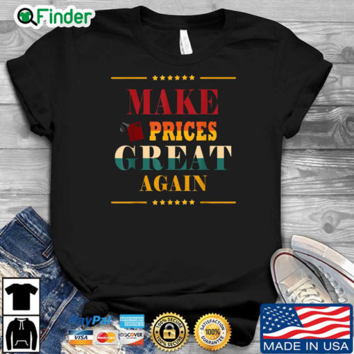 Make prices great again shirt