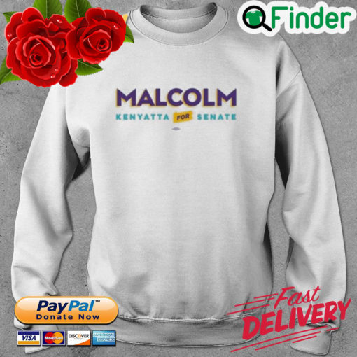 Malcolm Kenyatta For Senate Sweatshirt