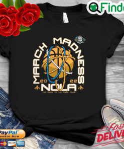 March madness 2022 Nola the road to the final four shirt