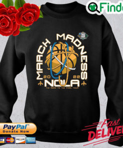 March madness 2022 Nola the road to the final four sweatshirt