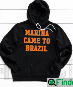 Marina diamandis marina came to Brazil Hoodie