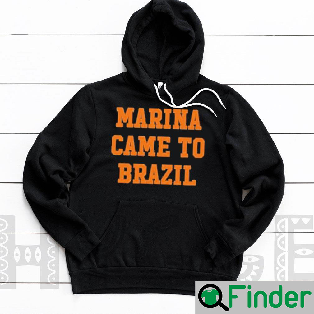 Marina diamandis marina came to Brazil Hoodie Marina diamandis marina came to Brazil Hoodie