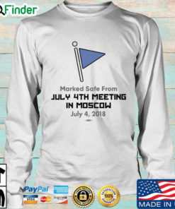 Marked Safe From July 4Th Meeting In Moscow July 4 2018 Sweatshirt