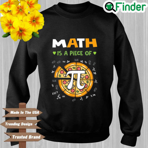 Math Is A Piece Of Pizza Pi Day Sweatshirt