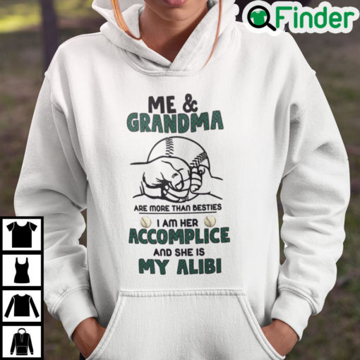 Me And Grandma Are More Than Besties She Is My Alibi Hoodie