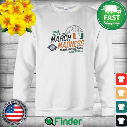 Miami Hurricanes basketball 2022 NCAA mens March Madness Final Four New Orleans sweatshirt