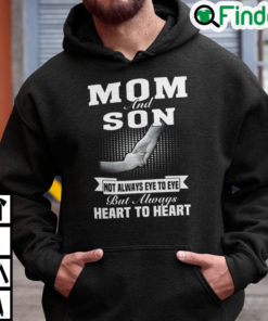 Mom And Son Not Always Eye To Eye But Always Heart To Heart Hoodie