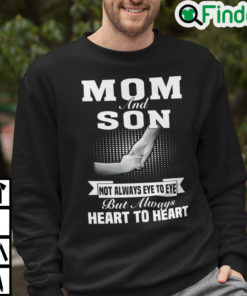 Mom And Son Not Always Eye To Eye But Always Heart To Heart Sweatshirt