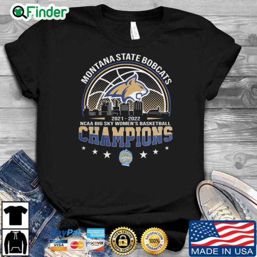 Montana State Bobcats 2021 2022 NCAA Big Sky Womens Basketball Champions shirt