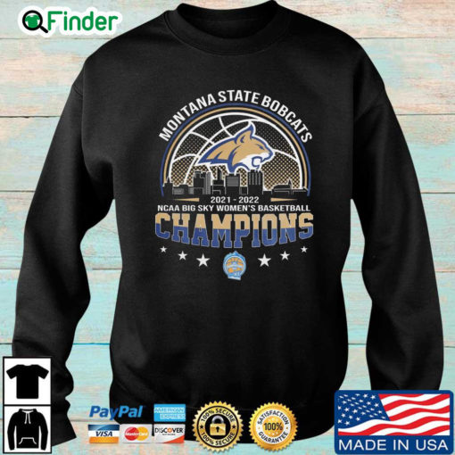 Montana State Bobcats 2021 2022 NCAA Big Sky Womens Basketball Champions sweatshirt