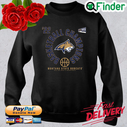 Montana State Bobcats 22 basketball Champions big sky men s basketball sweatshirt