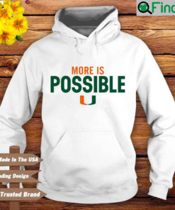 More Is Possible Miami Hurricanes Hoodie