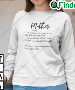 Mother Definition Sweatshirt A Woman Who Has Eyes In The Back Of Her Head