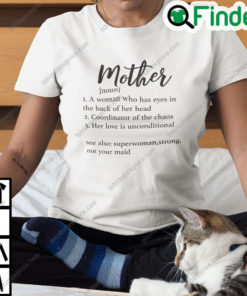 Mother Definition T Shirt A Woman Who Has Eyes In The Back Of Her Head