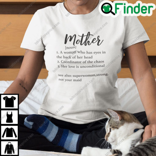 Mother Definition T Shirt A Woman Who Has Eyes In The Back Of Her Head