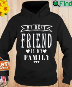 My Best Friend is My Family Mothers Day Hoodie