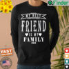 My Best Friend is My Family Mothers Day Shirt