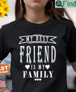 My Best Friend is My Family Mothers Day T Shirt