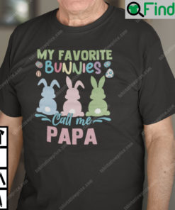 My Favorite Bunnies Call Me Papa Shirt 1