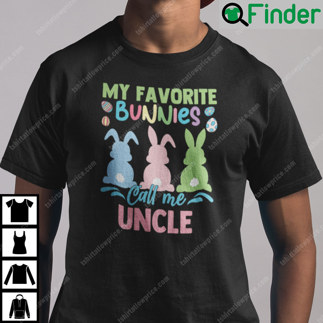 My Favorite Bunnies Call Me Uncle Shirt