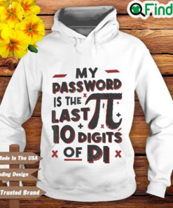 My Password Is The Last 10 Digits Of Pi Hoodie