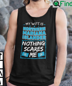 My Wife Is Northern Mariana Islander Nothing Scares Me Tank Top