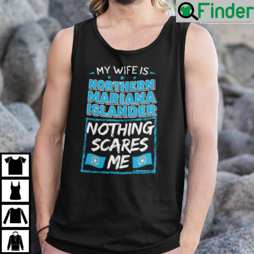 My Wife Is Northern Mariana Islander Nothing Scares Me Tank Top