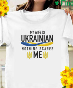 My Wife Is Ukrainian I Stand With Ukraine Love Ukraine Shirt