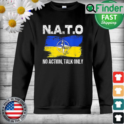 NATO No Action Talk Only Inspirational Motivational Quote Sweatshirt