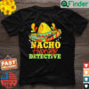 Nacho Average Detective Cinco De Mayo Matching Family Shirt