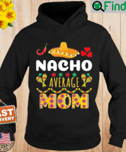 Nacho Average MOM Cinco De Mayo Mexican Fiesta Hoodie