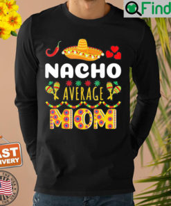 Nacho Average MOM Cinco De Mayo Mexican Fiesta Shirt